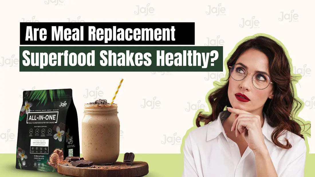 Are Meal Replacement Superfood Shakes Healthy?