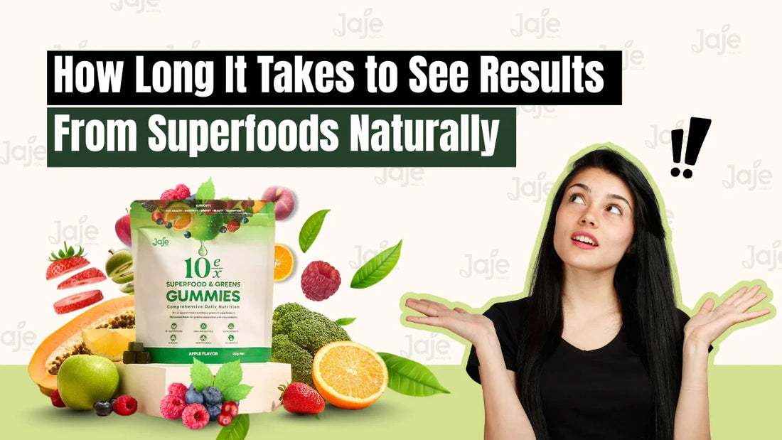 How Long Does It Take to See Benefits from Eating Superfoods?
