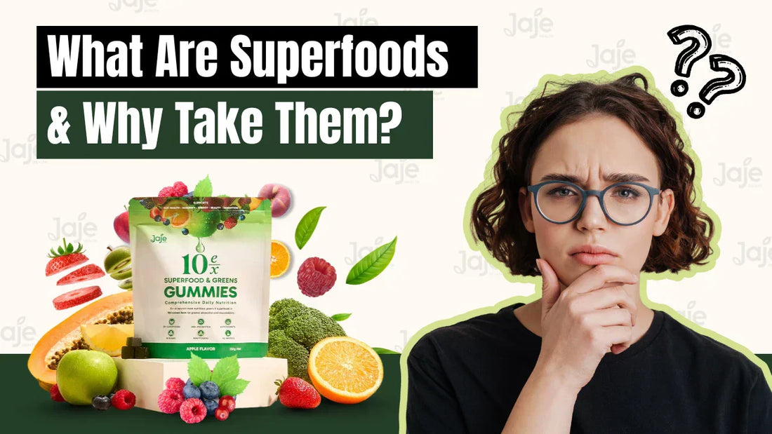 What Are Superfoods, and Why Take Them?
